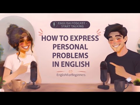 How to express personal problems in English| English Learning Podcast